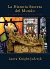 La historia secreta del mundo (Spanish Edition) - Laura Knight-Jadczyk