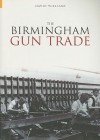 The Birmingham Gun Trade - David Williams