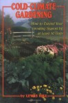 Cold-Climate Gardening: How to Extend Your Growing Season by at Least 30 Days - Lewis Hill