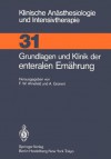 Grundlagen Und Klinik Der Enteralen Ernahrung - Friedrich W. Ahnefeld, A. Grünert