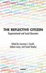 The Reflective Citizen: Organizational and Social Dynamics: Organizational and Social Dynamics - Laurence Gould, Aideen Lucey, Lionel Stapley