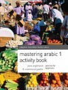 Mastering Arabic 1. Activity Book - Jane Wightwick