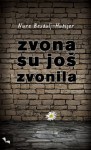 Zvona su još zvonila - Nura Bazdulj-Hubijar