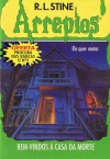 Bem-Vindos à Casa da Morte (Arrepios, #1) - R.L. Stine