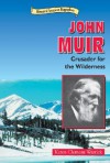 John Muir: Crusader for the Wilderness (Historical American Biographies) - Karen Clemens Warrick