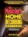 The Musician's Home Recording Handbook - Ted Greenwald