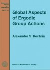 Global Aspects of Ergodic Group Actions - Alexander S. Kechris