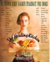 The Healing Kitchen: An Indoor Herb-Garden Pharmacy for Cooks - Patricia Stapley