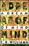 A Dream Of Mind: Poems - C.K. Williams