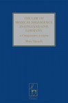 The Law of Medical Negligence in England and Germany: A Comparative Analysis - Marc Stauch