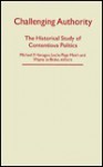 Challenging Authority: The Historical Study of Contentious Politics - Michael P. Hanagan