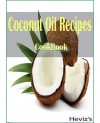 Coconut Oil Recipes: 101 Delicious, Nutritious, Low Budget, Mouthwatering Coconut Oil Recipes Cookbook - Heviz's