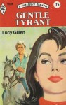 Gentle Tyrant - Lucy Gillen