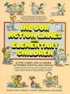 Indoor Action Games for Elementary Children: Active Games and Academic Activities for Fun and Fitness - David R. Foster, Ron Schultz