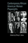 Contemporary African American Women Playwrights: A Casebook (Casebooks on Modern Dramatists) - Philip C. Kolin