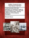 A Short Account of the Late Application to Parliament Made by the Merchants of London Upon the Neglect of Their Trade: With the Substance of the Evi - Richard Glover