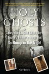 Holy Ghosts: Or, How a (Not So) Good Catholic Boy Became a Believer in Things That Go Bump in the Night - Gary Jansen