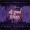 All Good Things - Emma Newman