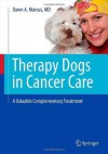 Therapy Dogs in Cancer Care: A Valuable Complementary Treatment - Dawn A. Marcus