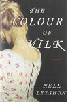 The Colour of Milk: Novel - Nell Leyshon