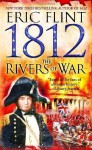 1812: The Rivers of War (The Trail of Glory) - Eric Flint