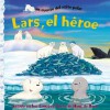 Lars, El Heroe: Lars Saves the Day - Gail Donovan, Night Sky Books