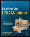 Build Your Own CNC Machine (Technology in Action) - Patrick Hood-Daniel, James Floyd Kelly