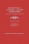 A Dictionary of English and Welsh Surnames, with Special American Instances. in Two Volumes. Volume II, Surnames J-Z - Charles Wareing Endell Bardsley