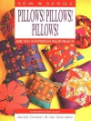 Pillows! Pillows! Pillows! - Jackie Dodson, Janice Saunders Maresh, Jan Saunders