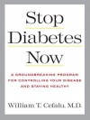 Stop Diabetes Now - William T. Cefalu