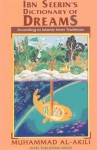 Ibn Seerin's Dictionary of Dreams: According to Islamic Inner Traditions - Muhammad M. Al-Akili, Muhammad Ibn Seerin