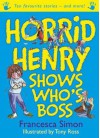 Horrid Henry Shows Who's Boss - Francesca Simon