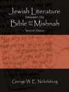 Jewish Literature Between the Bible and the Mishnah: A Historical and Literary Introduction - George W.E. Nickelsburg