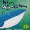 Where Whale Went. Laura Datta, Matt Buckingham - Laura Datta, Matt Buckingham