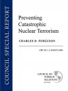 Preventing Catastrophic Nuclear Terrorism - Charles D. Ferguson