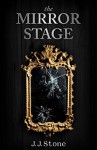 The Mirror Stage (The Imago Trilogy Book 1) - J.J. Stone