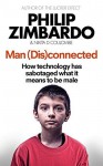 Man (Dis)Connected: How Technology Has Sabotaged What it Means to be Male Paperback May 7, 2015 - Nikita D. Coulombe