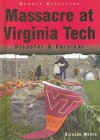 Massacre at Virginia Tech: Disaster & Survival - Richard Worth