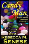 Candy Man: A Horror Story - Rebecca M. Senese