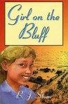 Girl on the Bluff - B.J. Stone