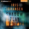 Shadow Play: Eve Duncan, Book 19 - Iris Johansen, Elisabeth Rodgers, Brilliance Audio