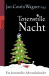 Totenstille Nacht: Ein krimineller Adventskalender - Diverse