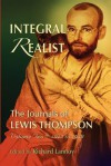 Integral Realist, the Journals of Lewis Thompson Volume Two, 1945-1949 - Richard Lannoy