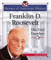 Franklin D. Roosevelt: The 32nd President - Carin T. Ford