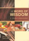 The Word of Wisdom: A Modern Interpretation - John Andreas Widtsoe, Leah D. Widstoe