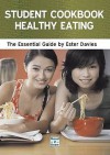 Student Cookbook: Healthy Eating: The Essential Guide - Ester Davies