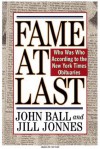 Fame at Last Who Was Who According to the NY Times - John C. Ball, Jill Jonnes