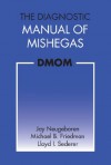 The Diagnostic Manual of Mishegas: potchkied together and .com-piled by - Lloyd Sederer, Michael Friedman, Jay Neugeboren