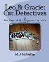 Leo & Gracie: Cat Detectives: In the Case of the Disappearing Mice (Case 2) - M. J. McMullen