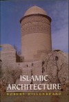 Islamic Architecture: Form, Function And Meaning - Robert Hillenbrand